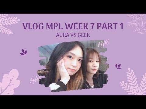 [#Vlog MPL WEEK 7 Week 1 ] Jadi nyamuk nyiung nyiung