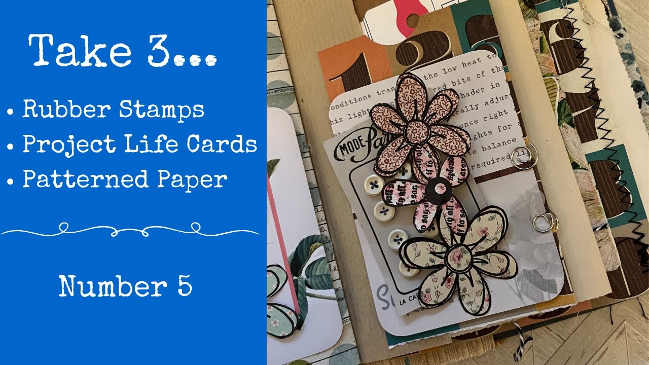 Take Three...Floral Rubber Stamps, Project Life Cards and Patterned