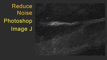 De Noise, Reduce Noise in Photoshop and Image J