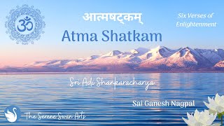 Atma Shatkam | Nirvana Shatkam | Sai Ganesh Nagpal | The Serene Swan Arts