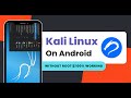 Guide to Installing Kali Linux on Android Devices Without Root (Latest Method)