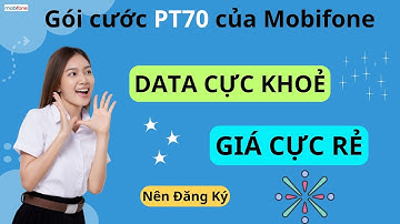 Bật Mí Ưu đãi của gói cước PT70 của mobifone. Gói 4g data CỰC KHOẺ - GIÁ CỰC RẺ Nên đăng Ký