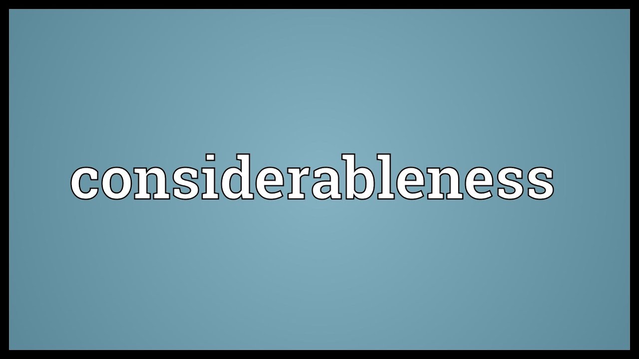Considerableness Meaning - YouTube