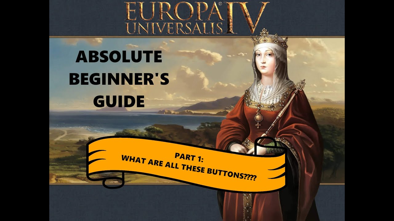 EU4 Total Beginner's Guide - Part 1: What are all these buttons? - Main ...