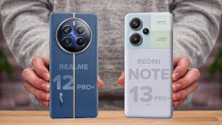 Realme 12 Pro Plus Vs Redmi Note 13 Pro Plus