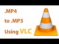 How To Convert Video To Audio Mp3 Using VLC Mp4 To Mp3 Using VLC