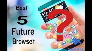 Top 5 Best Browser 2018