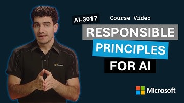 Responsible AI Principles AI-3017 | Episode 3