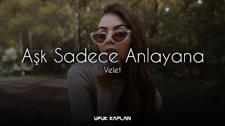 Velet - Aşk Sadece Anlayana ( Ufuk Kaplan Remix ) Resimi