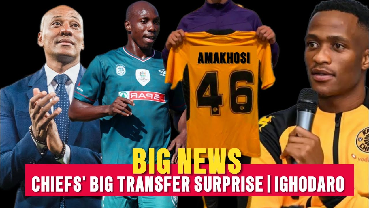 BIG Transfer Surprise❗Ighodaro To Kaizer Chiefs | George Matlou To Join  Sekhukhune United?....... - YouTube