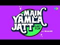 Main Yamla Jatt LoFi Flip Mohammed Rafi Raahi Punjabi LoFi Songs mp3