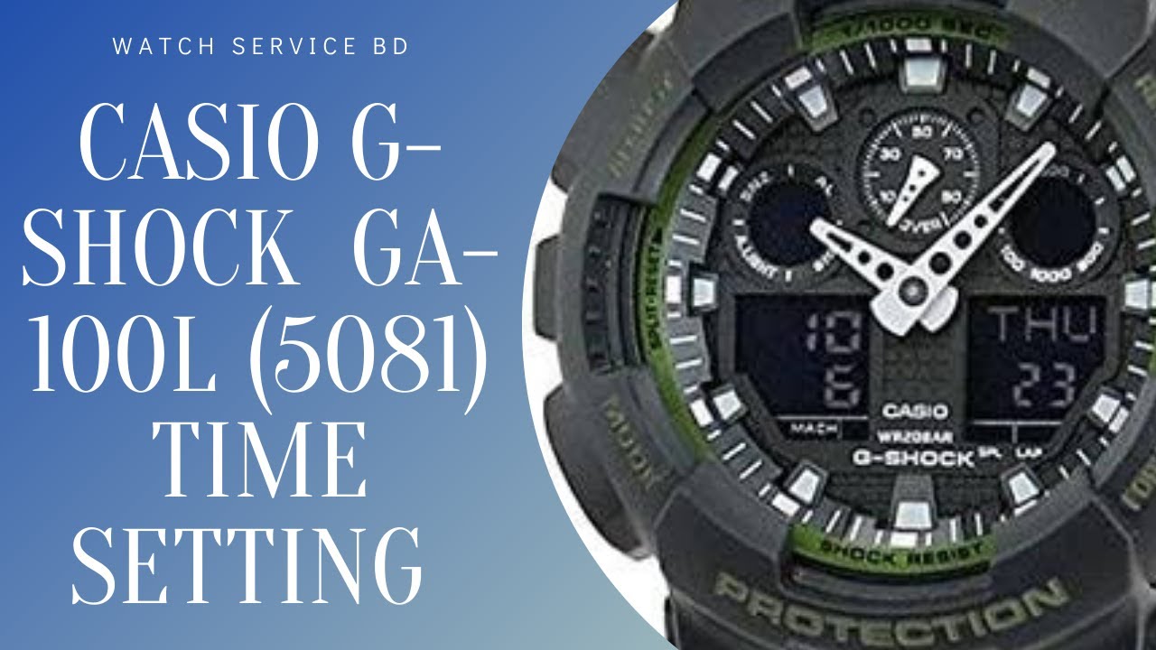 Casio G-SHOCK GA-100L (5081) Time #watchservicebd YouTube