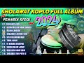 Sholawat koplo full album terbaru 2024 penarik rizqi berkah barokah  sholawat jibril 