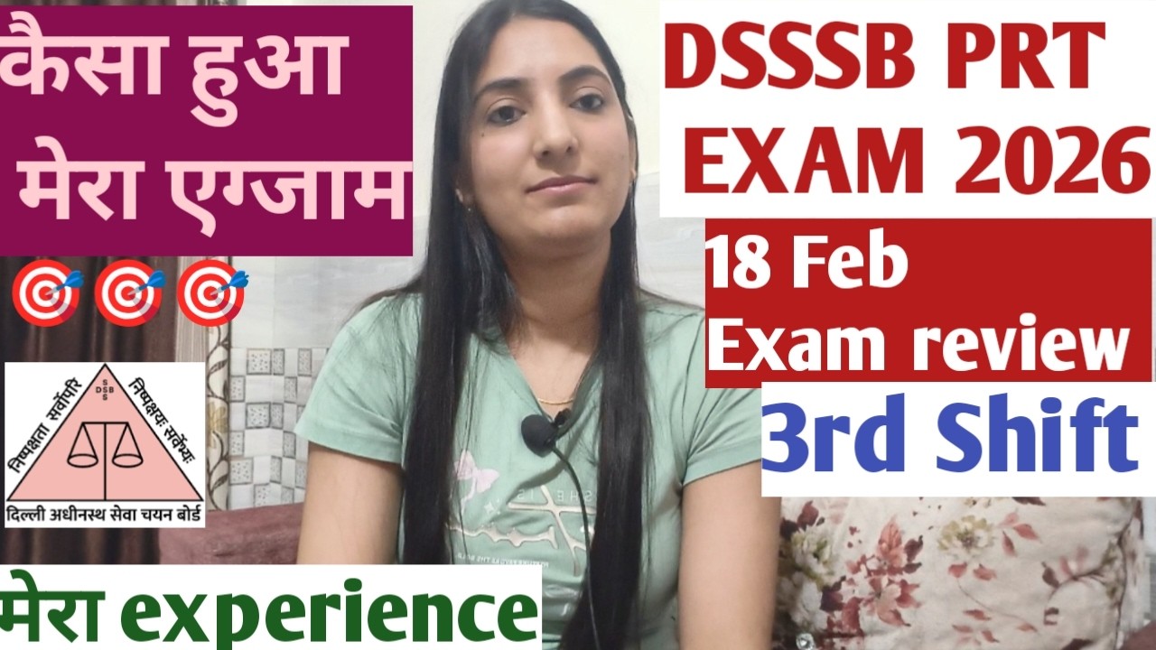 DSSSB 2026 PRT EXAM: 3rd Shift Review| DSSSB 18 February Paper Analysis | DSSSB EXAM 2026 TGT PGT|