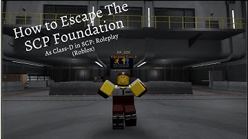 How to escape as Class-D in SCP: Roleplay REVAMP UPDATE(Roblox)