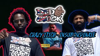 Crazy Titch - Insubordinate [REACTION VIDEO] @therealcrazytitch
