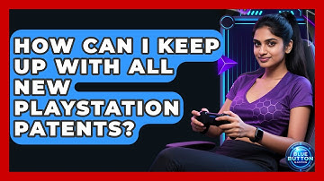 How Can I Keep Up With All New PlayStation Patents? - Blue Button Gaming