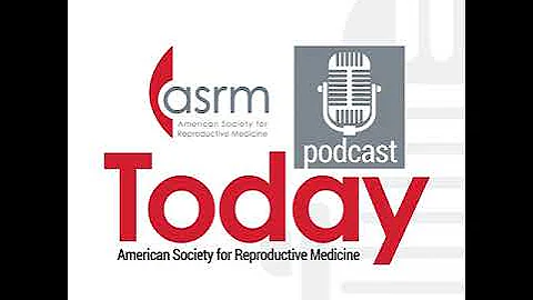 ASRM Today - A Conversation About Polycystic Ovary...