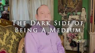 The Dark Side of Growing Up as a Medium (UPDATED)