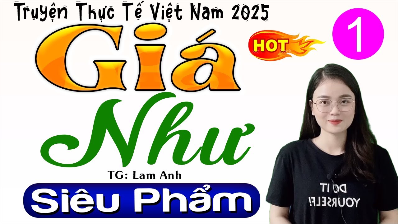 Truyện hay việt nam đặc sắc: GIÁ NHƯ - Tập 1 - Đọc truyện đêm khuya ngủ ngon - MC Thu Huệ