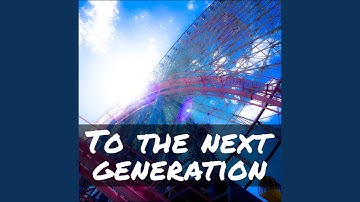 To The Next Generation