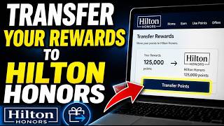 How to Transfer Your Rewards to Hilton Honors - Detailed Guide