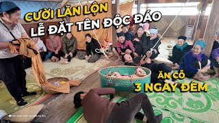 Cười Lăn Lộn Xem Lễ Đặt Tên Con Của Người Tày Ăn Uống To Như Đám Cưới..!!!