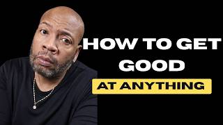 Young Men| How I Learned To Be GOOD At Everything