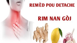 REMÈD NATIREL POU DETACHE RIM NAN GÒJ NOU