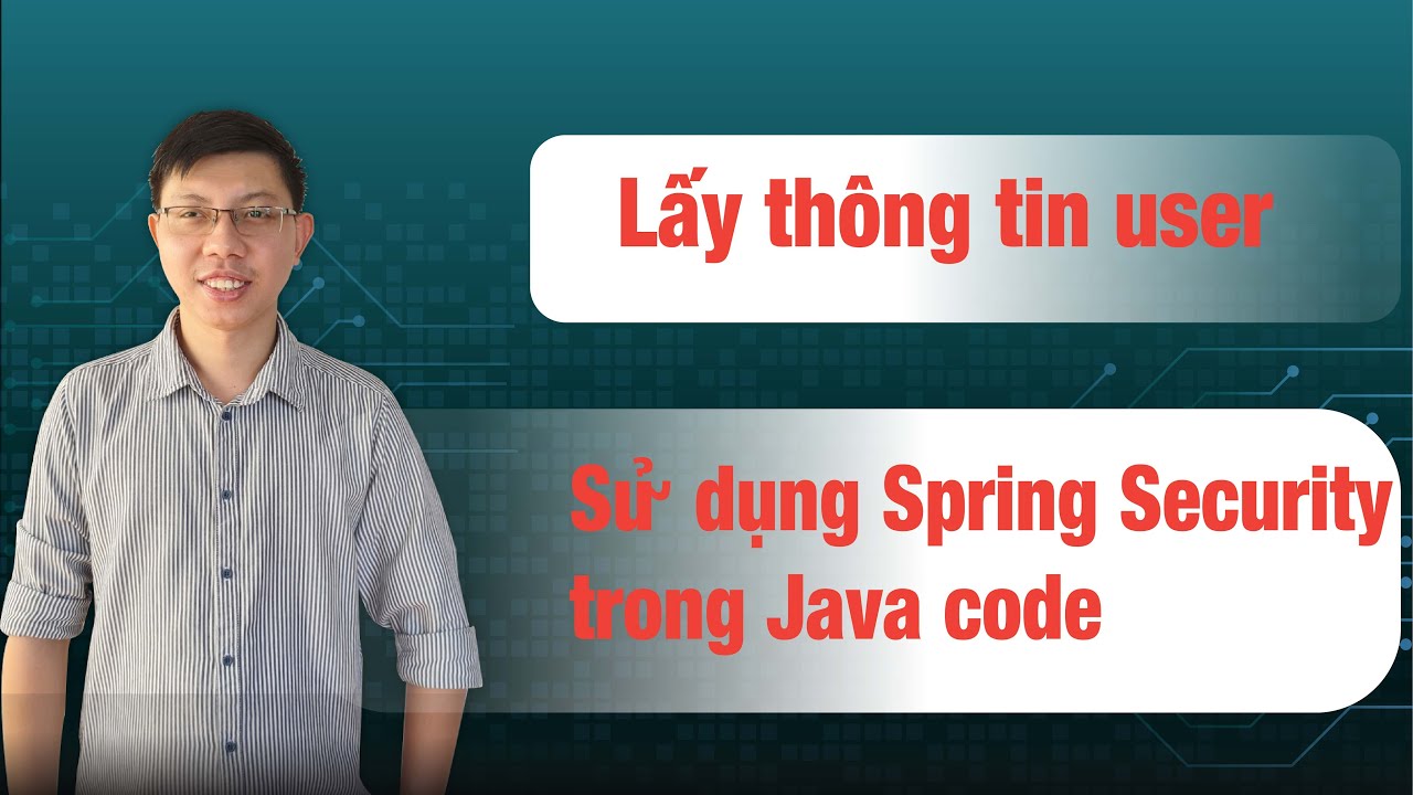 Lấy thông tin User sử dụng Spring security trong Java code