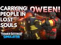 CARRYING PEOPLE IN LOST SOULS | ROBLOX Tower Defense Simulator