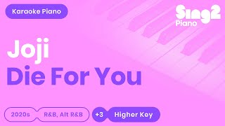 Joji - Die For You (Higher Key) Piano Karaoke