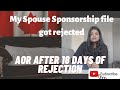 My spouse sponsorship file returned aor after 18 days of rejection  spouse sponsorship canada 2022