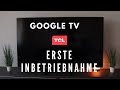TCL Google TV Erste Inbetriebnahme Schritt Für Schritt