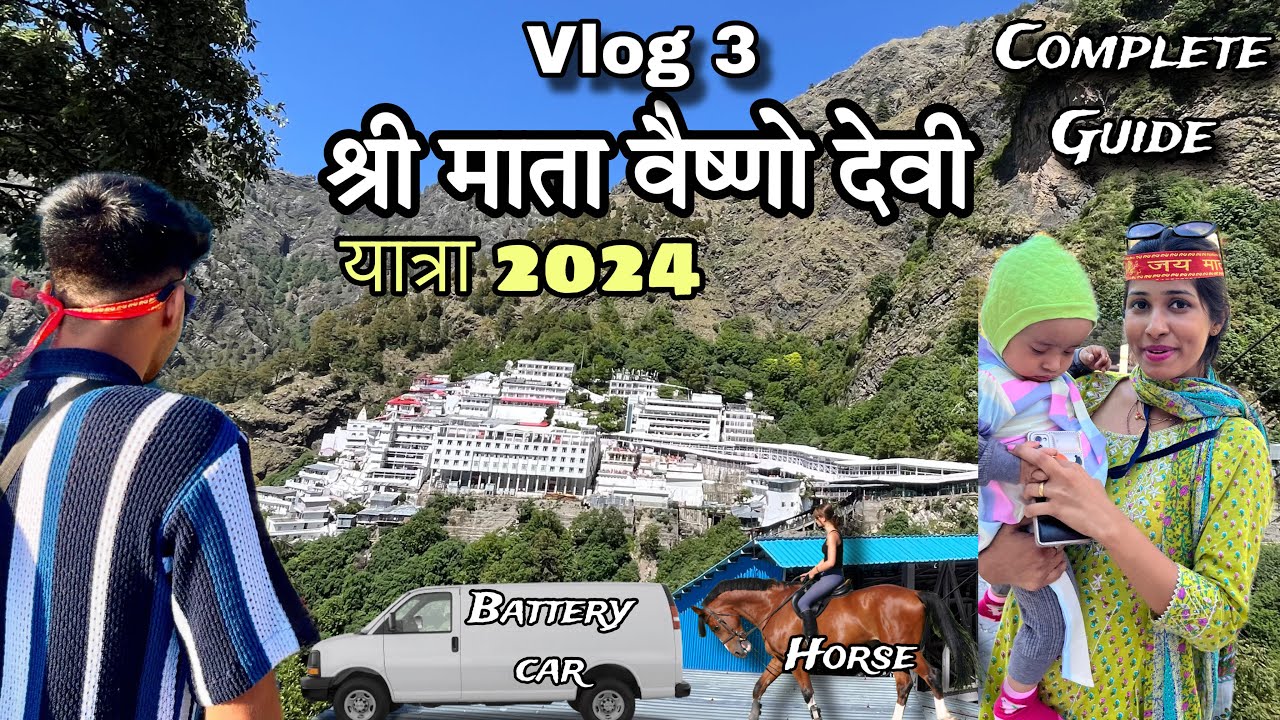 Mata Vaishno Devi Yatra 2024 Complete GUide with full Details