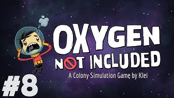 Oxygen Not Included - PART #8 - Strategy Base Building Game