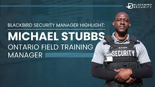 Blackbird Security Manager Highlight: Michael Stubbs