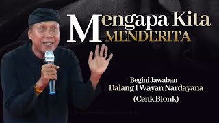 Mengapa Kita Menderita, Ini Kata Dalang I Wayan Nardayana (Cenk Blonk)