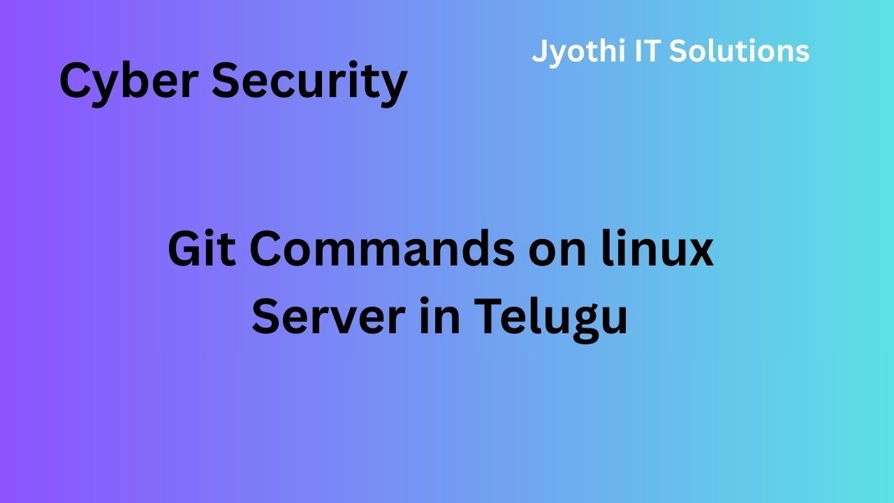 1. Git Commands on Linux Server in Telugu #jyothiitsolutions - YouTube
