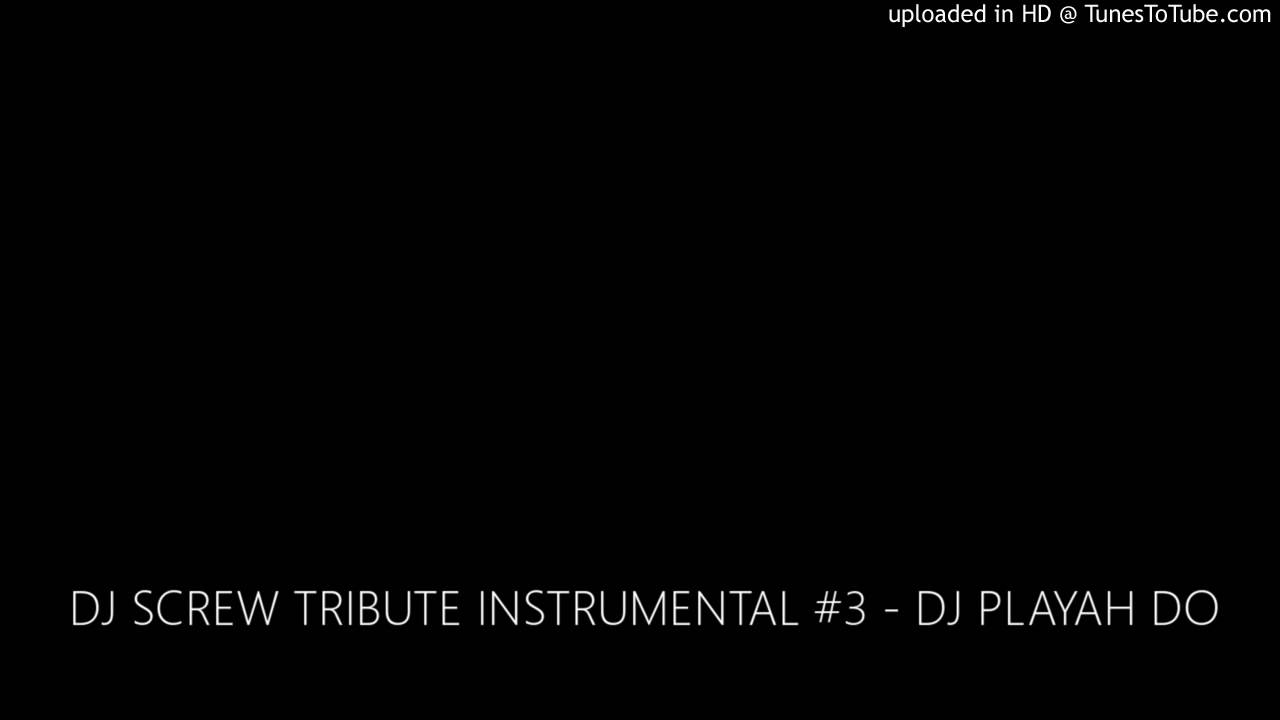 DJ SCREW TRIBUTE INSTRUMENTAL 3 DJ PLAYAH DO YouTube