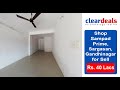 Shop for sale in sampad prime sargasan gandhinagar at no brokerage  cleardeals
