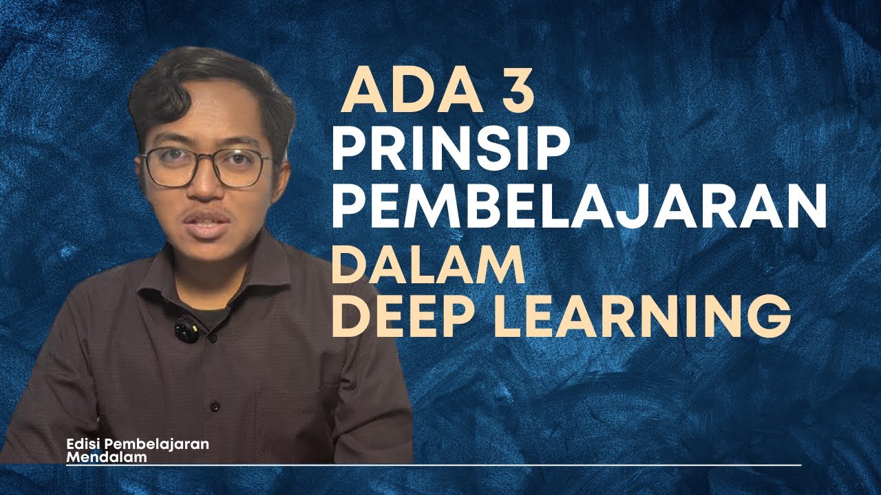 Guru Harus Bisa Memahami Prinsip Pembelajaran Deep Learning - Edisi Pembelajaran Mendalam