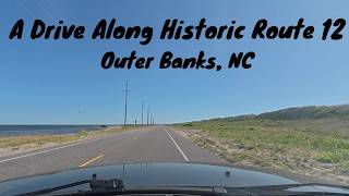 A Drive Along Historic Route 12 ~ Outer Banks, NC