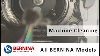 BERNINA Maintenance: So You Think You've Cleaned Your Machine