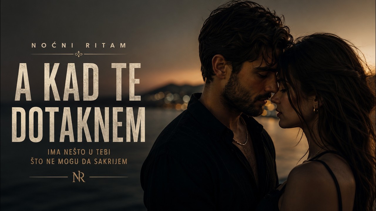 Noćni Ritam – A kad te dotaknem