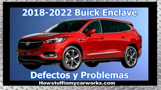 2018-2022 Buick Enclave: Defects, Faults, Recalls, and Common Problems Buick Enclave 2nd Gen 2018 To 2022 Common Problems Issues Defects Recalls And Complaints