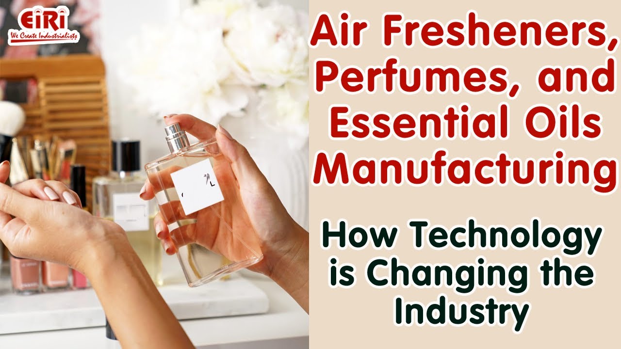 Air Fresheners, Perfumes, and Essential Oils Manufacturing YouTube