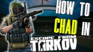 How To Be A Chad In Escape From Tarkov | Escape From Tarkov Guide 12.11