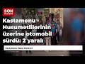 Kastamonu - Husumetlilerinin üzerine otomobil sürdü: 2 yaralı