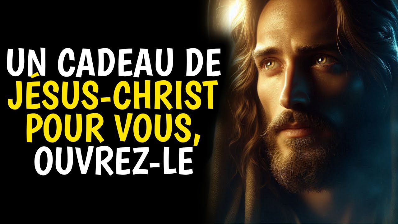 🔴 UN CADEAU DE JÉSUS-CHRIST POUR VOUS | MESSAGE DE DIEU URGENT!